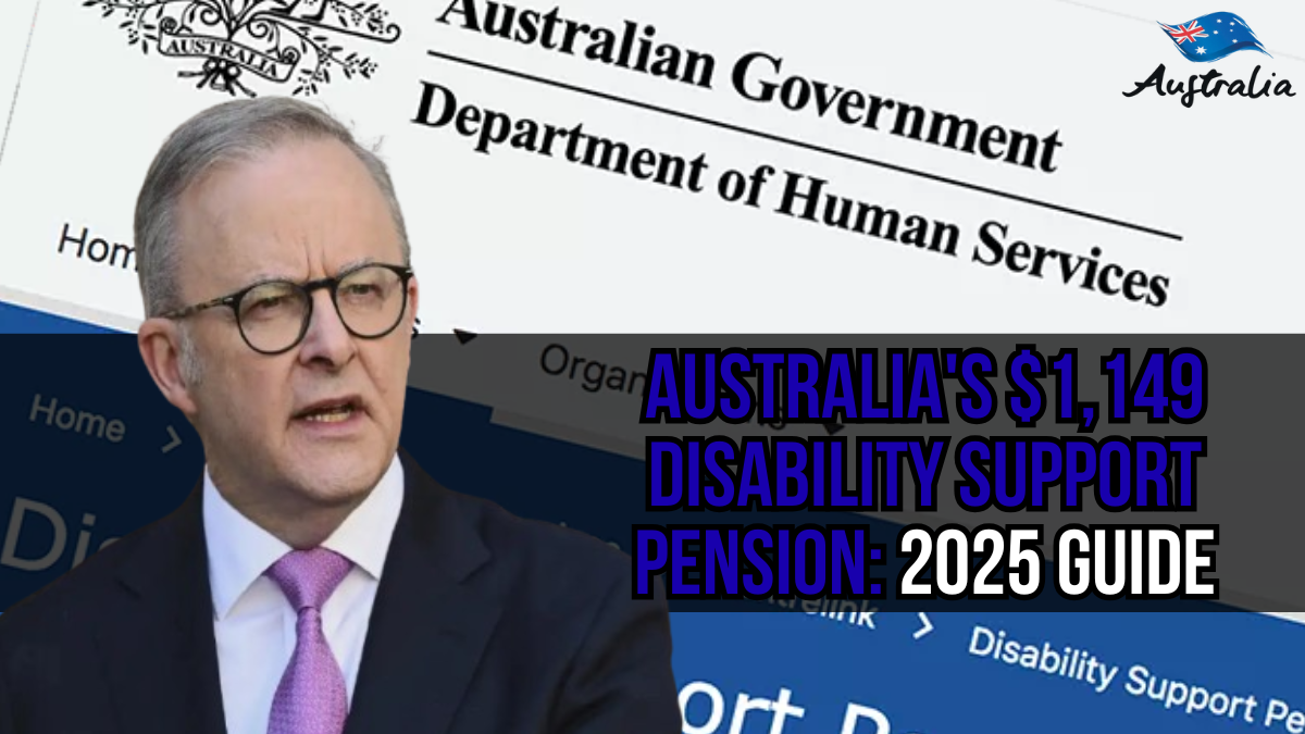 $1149 DSP August 2025 – Disability Support Pension Date, Eligibility