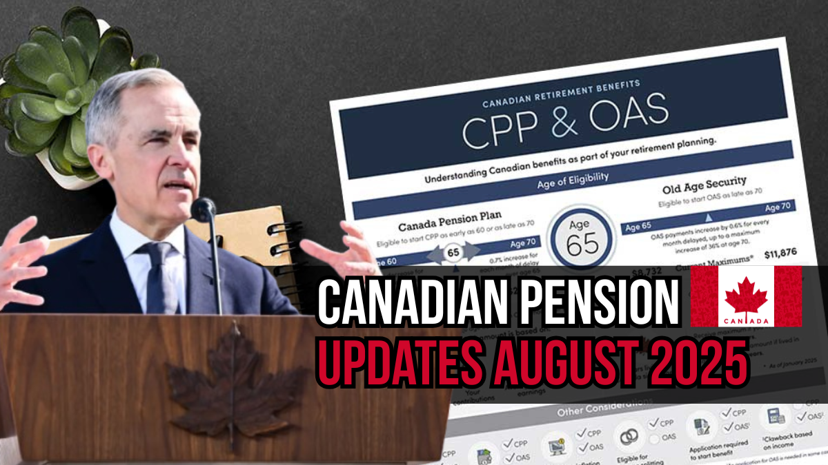 Canadian Pension Updates July 2025: CPP & OAS Changes Explained