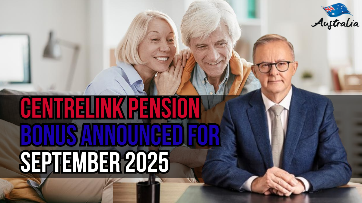 Centrelink Pension Bonus September 2025: Complete Guide