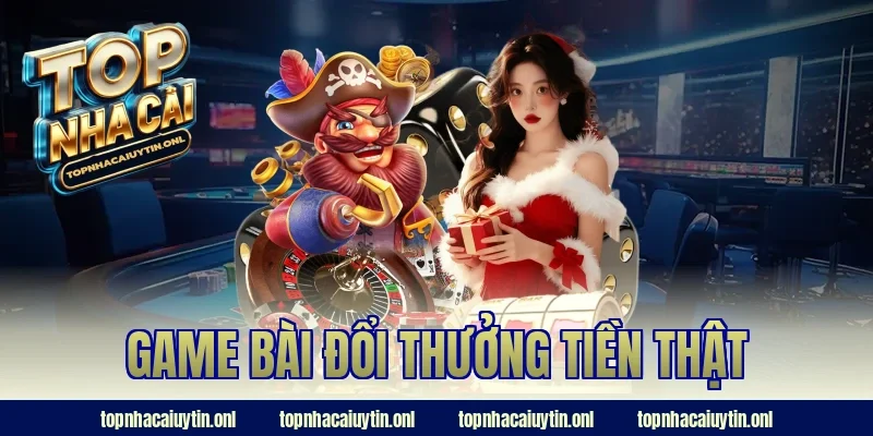 game bài đổi thưởng tiền thật
